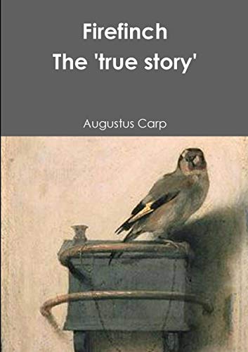 Fire Finch the 'True Story' of a Tethered Bird [Paperback]