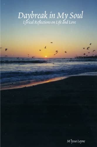 Daybreak in My Soul Lyrical Reflections [Paperback]