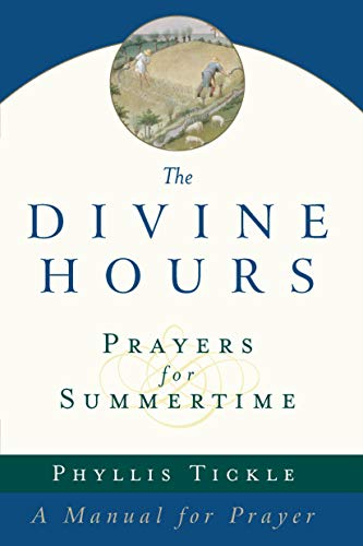 The Divine Hours (Volume One) Prayers for Summertime A Manual for Prayer [Paperback]
