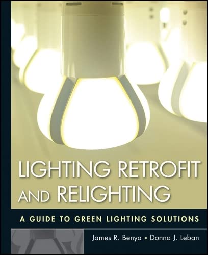 Lighting Retrofit and Relighting: A Guide to Energy Efficient Lighting [Hardcover]