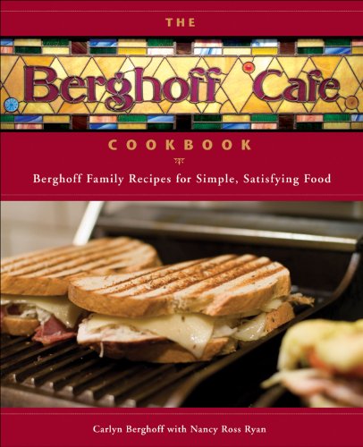 The Berghoff Cafe Cookbook Berghoff Family Recipes for Simple, Satisfying Food [Hardcover]