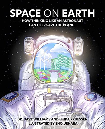 Space on Earth How Thinking Like an Astronaut Can Help Save the Planet [Hardcover]
