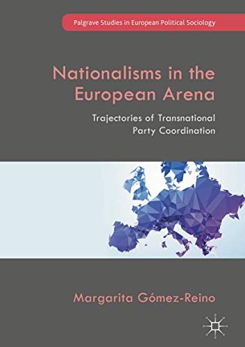 Nationalisms in the European Arena Trajectories of Transnational Party Coordina [Hardcover]