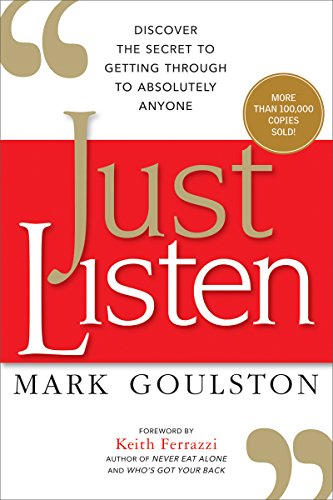 Just Listen Discover The Secret To Getting Through To Absolutely Anyone [Paperback]