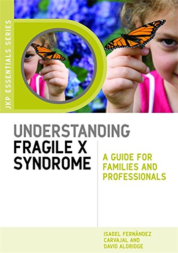 Understanding Fragile X Syndrome A Guide for Families and Professionals [Paperback]