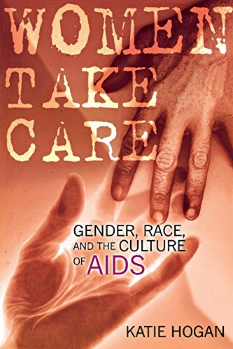 Women Take Care Gender, Race, And The Culture Of Aids [Paperback]