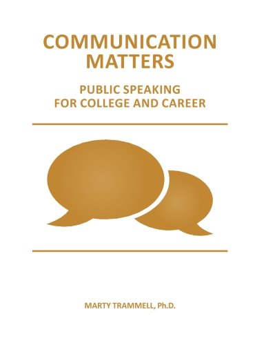 Communication Matters Public Speaking For College And Career [Paperback]