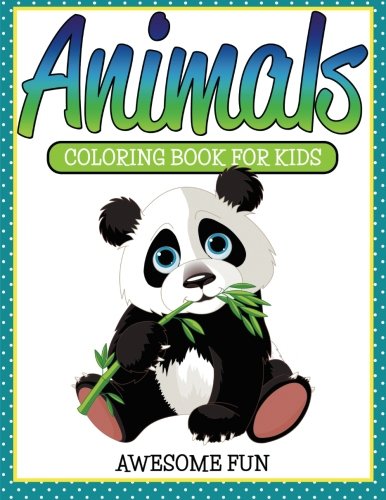Animals Coloring Book For Kids- Awesome Fun [Paperback]