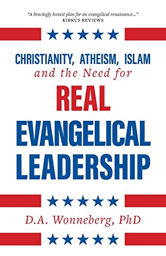 Christianity, Atheism, Islam And The Need For Real Evangelical Leadership [Paperback]