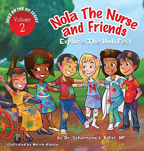 Nola The Nurse & Friends Explore The Holi Fest [Hardcover]