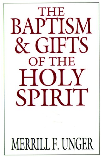 The Baptism And Gifts Of The Holy Spirit [Paperback]