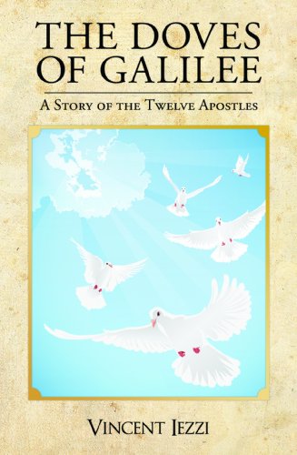 The Doves Of Galilee A Story Of The Twelve Apostles [Perfect Paperback]