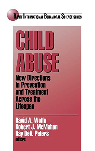 Child Abuse New Directions in Prevention and Treatment across the Lifespan [Hardcover]
