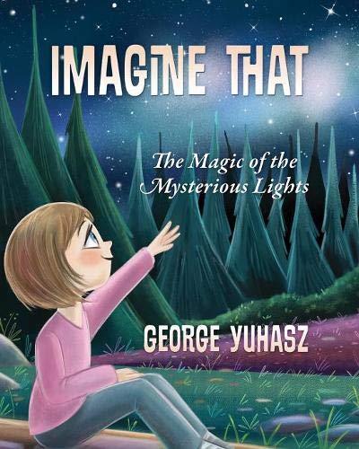Imagine That  The Magic of the Mysterious Lights [Paperback]