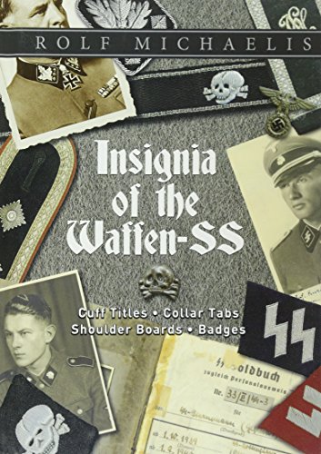 Insignia Of The Waffen-Ss Cuff Titles,  Collar Tabs, Shoulder Boards & Badges [Hardcover]