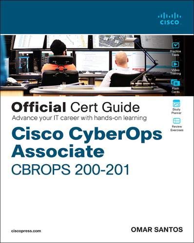 Cisco CyberOps Associate CBROPS 200-201 Official Cert Guide [Mixed media product]