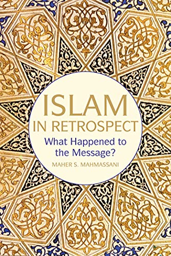 Islam in Retrospect Recovering the message [Paperback]