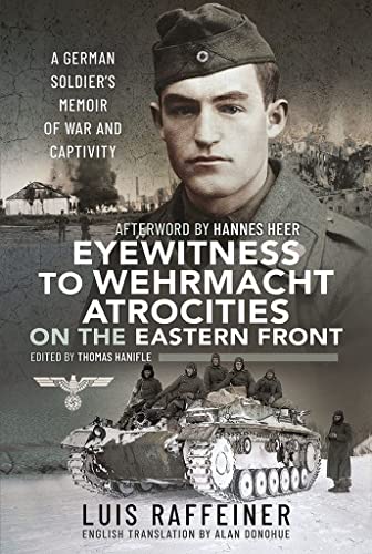 Eyewitness to Wehrmacht Atrocities on the Eastern Front A German Soldiers Memo [Hardcover]