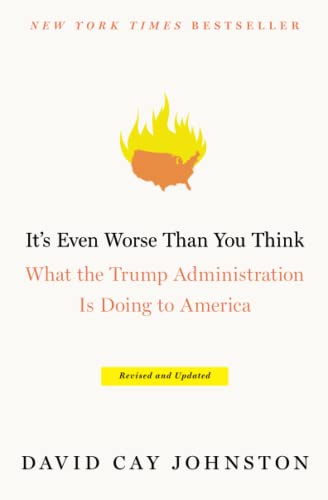 It's Even Worse Than You Think: What the Trump Administration Is Doing to Am [Paperback]