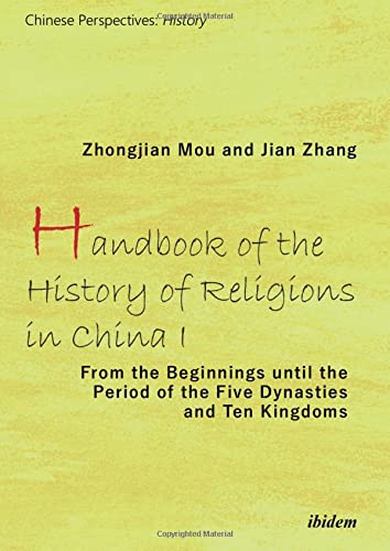 Handbook of the History of Religions in China I From the Beginnings Until the P [Paperback]