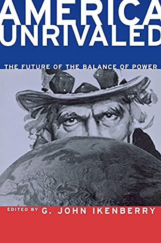 America Unrivaled The Future Of The Balance Of Power (cornell Studies In Securi [Paperback]