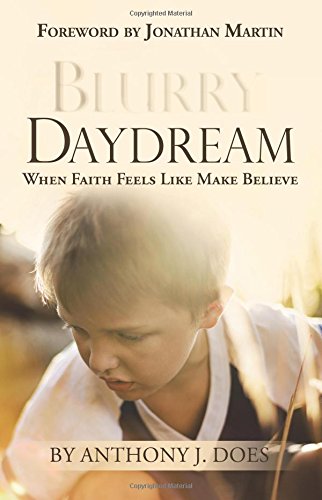 Blurry Daydream When Faith Feels Like Make Believe [Paperback]