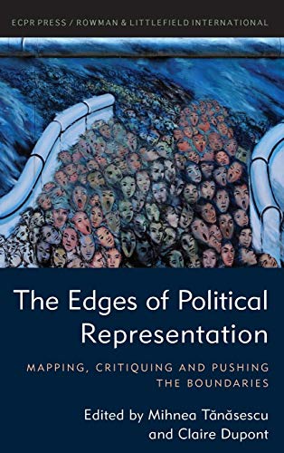 The Edges of Political Representation Mapping, Critiquing and Pushing the Bound [Hardcover]