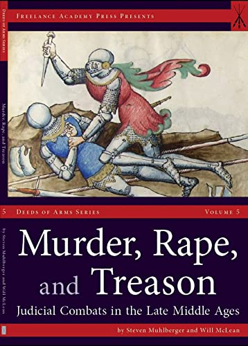Murder, Rape, and Treason Judicial Combats in the Late Middle Ages [Paperback]
