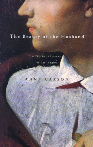 The Beauty of the Husband A Fictional Essay in 29 Tangos [Paperback]