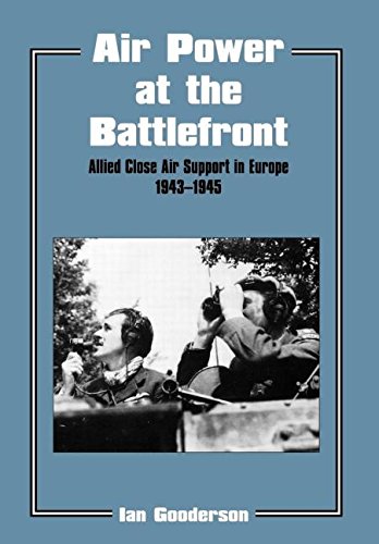 Air Power at the Battlefront Allied Close Air Support in Europe 1943-45 [Hardcover]