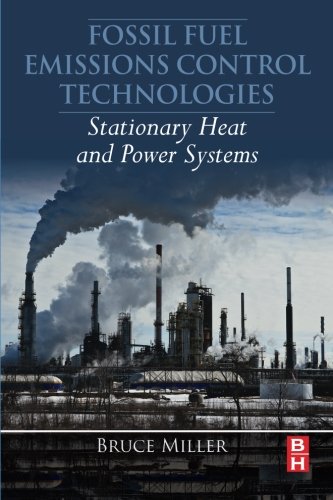 Fossil Fuel Emissions Control Technologies Stationary Heat and Power Systems [Paperback]