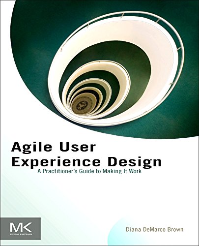 Agile User Experience Design A Practitioner's Guide to Making It Work [Paperback]