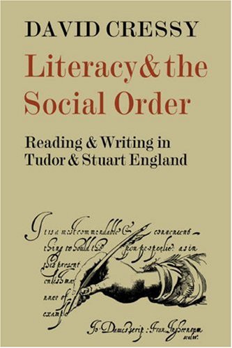 Literacy and the Social Order Reading and Writing in Tudor and Stuart England [Paperback]