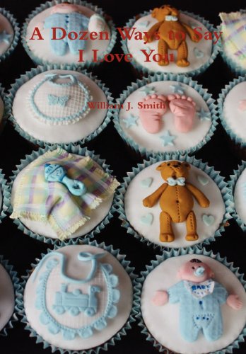 Dozen Ways to Say I Love You [Hardcover]