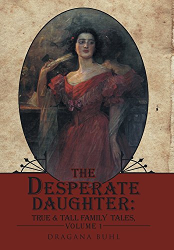 The Desperate Daughter True & Tall Family Tales, Volume 1 [Hardcover]