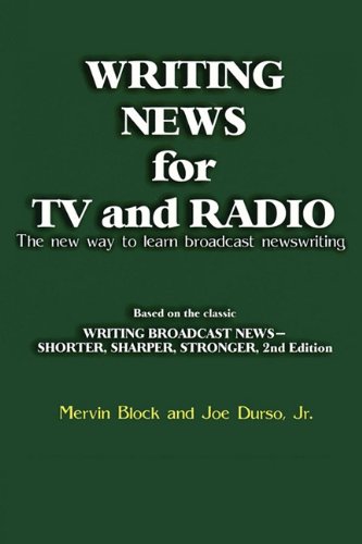 Writing News for TV and Radio The New Way to Learn Broadcast Newswriting [Paperback]