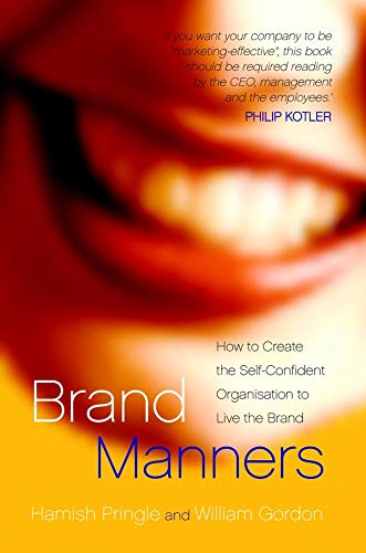 Brand Manners How to create the self-confident organisation to live the brand [Paperback]