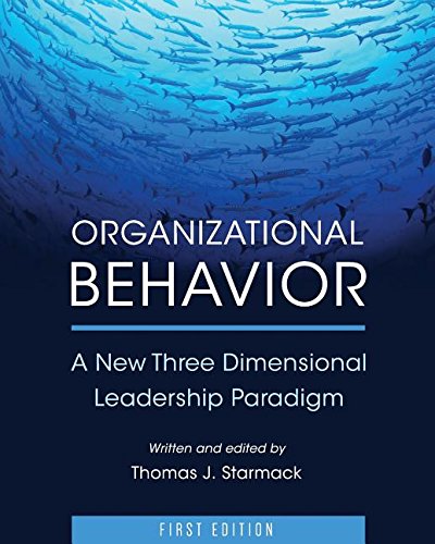 Organizational Behavior A New Three Dimensional Leadership Paradigm [Paperback]