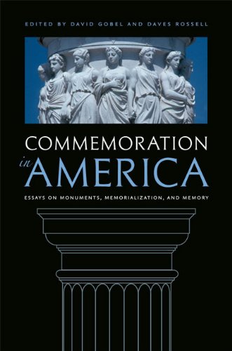 Commemoration In America Essays On Monuments, Memorialization, And Memory [Hardcover]