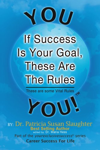 If Success Is Your Goal, These Are the Rules  These Are Some Vital Rules [Paperback]