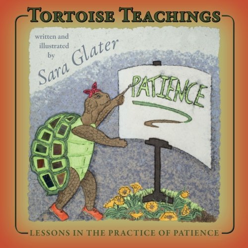 Tortoise Tales  Lessons in the Practice of Patience [Paperback]