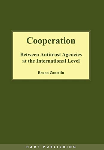 Cooperation Between Antitrust Agencies at the International Level [Hardcover]
