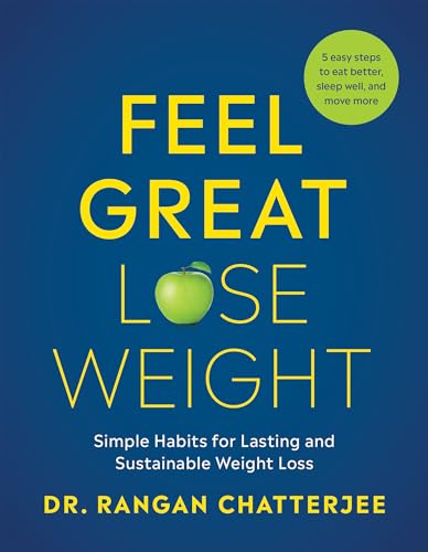 Feel Great, Lose Weight Simple Habits for Lasting and Sustainable Weight Loss [Paperback]