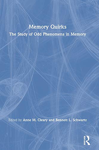 Memory Quirks The Study of Odd Phenomena in Memory [Hardcover]