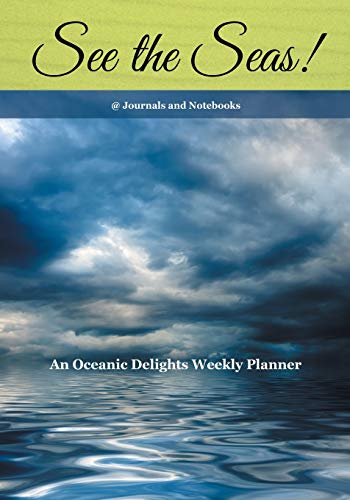 See the Seas an Oceanic Delights Weekly Planner [Paperback]