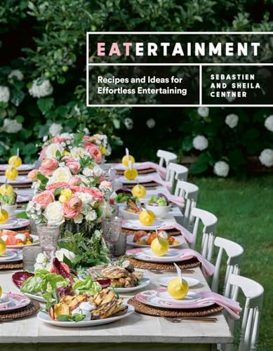 Eatertainment Recipes and Ideas for Effortless Entertaining [Hardcover]