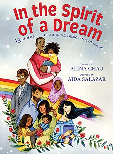 In the Spirit of a Dream 13 Stories of American Immigrants of Color [Hardcover]