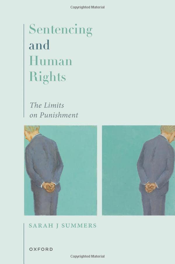 Sentencing and Human Rights: The Limits on Punishment [Hardcover]