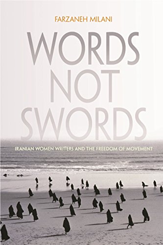 Words, Not Swords Iranian Women Writers And The Freedom Of Movement (gender, Cu [Hardcover]