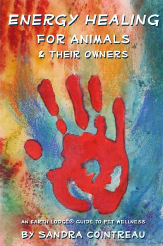 Energy Healing For Animals And Their Owners An Earth Lodge Guide To Pet Wellnes [Paperback]